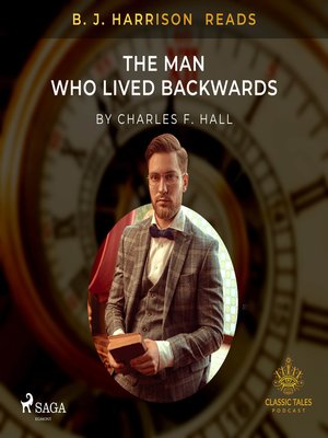 cover image of B. J. Harrison Reads the Man Who Lived Backwards